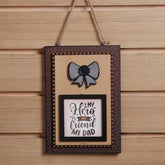 MY Hero My Friend My Dad Wall Hanging